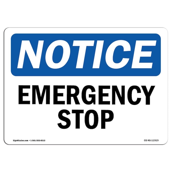 Signmission Safety Sign, OSHA Notice, 10" Height, Emergency Stop Sign